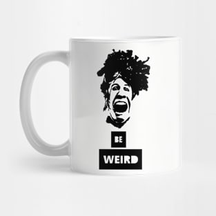 be weird Mug